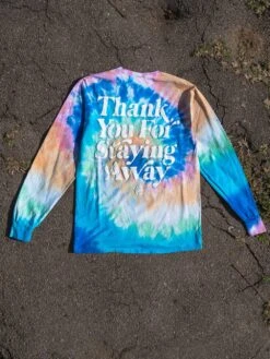 Keep Your Distance Long Sleeve - Tie Dye -Men Women Style young and reckless mens tops long sleeve keep your distance long sleeve tie dye 29081260392551